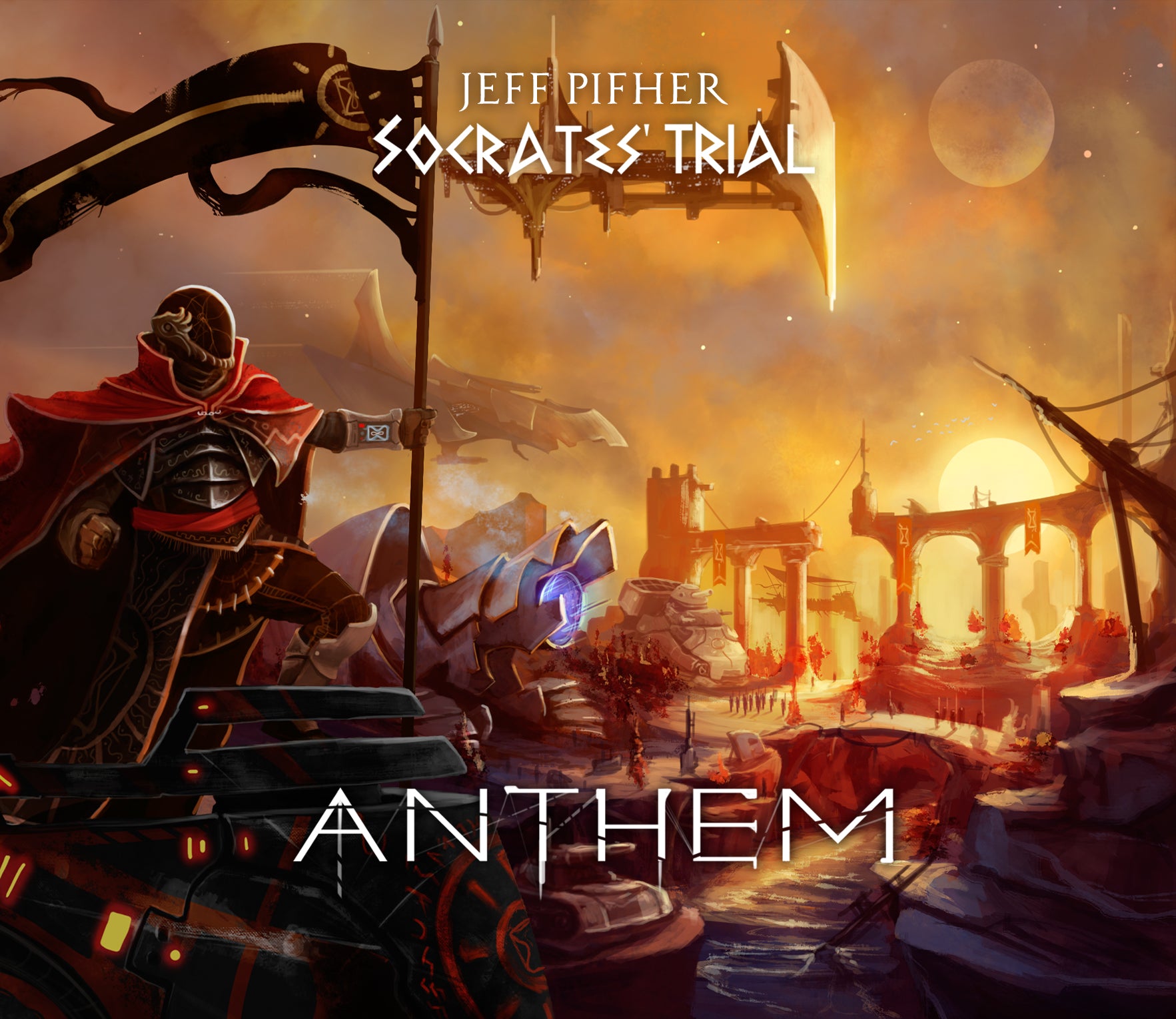 Anthem — Digital Album by Jeff Pifher & Socrates’ Trial